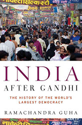 India After Gandhi: The History of the World's Largest Democracy