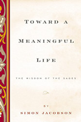 Toward a Meaningful Life: The Wisdom of the Sages