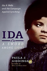 Ida: A Sword Among Lions: Ida B. Wells and the Campaign Against
