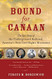 Bound for Canaan: The Epic Story of the Underground Railroad