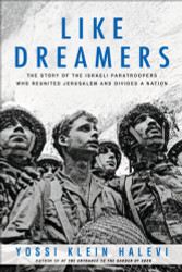 Like Dreamers: The Story of the Israeli Paratroopers Who Reunited