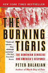 Burning Tigris: The Armenian Genocide and America's Response