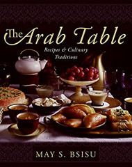 Arab Table: Recipes and Culinary Traditions