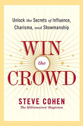 Win the Crowd: Unlock the Secrets of Influence Charisma