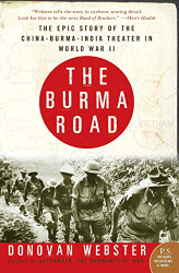 Burma Road: The Epic Story of the China-Burma-India Theater