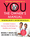 YOU: The Owner's Manual: An Insider’s Guide to the Body That YOU: The Owner's Manual: An Insider’s Guide to the Body That