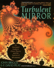 Turbulent Mirror: An Illustrated Guide to Chaos Theory and the Science