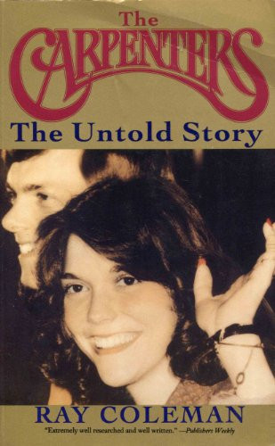 Carpenters: The Untold Story: An Authorized Biography