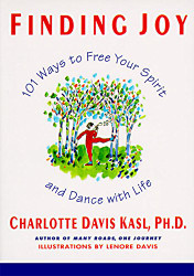 Finding Joy: 101 Ways to Free Your Spirit and Dance with Life