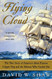 Flying Cloud: The True Story of America's Most Famous Clipper Ship