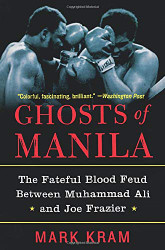 Ghosts of Manila: The Fateful Blood Feud Between Muhammad Ali and Joe