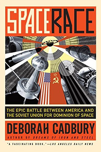 Space Race: The Epic Battle Between America and the Soviet Union