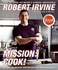 Mission: Cook! My Life My Recipes and Making the Impossible Easy