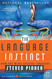 Language Instinct: How the Mind Creates Language