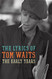Lyrics of Tom Waits 1971-1982: The Early Years