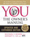YOU: The Owner's Manual and Expanded Edition: An Insider's Guide
