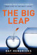 Big Leap: Conquer Your Hidden Fear and Take Life to the Next
