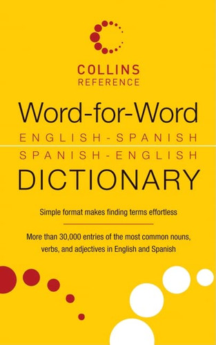 Word-for-Word English-Spanish Spanish-English Dictionary - Collins