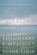 Voluntary Simplicity: Toward a Way of Life That Is Outwardly Simple