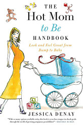 Hot Mom to Be Handbook