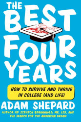 Best Four Years: How to Survive and Thrive in College