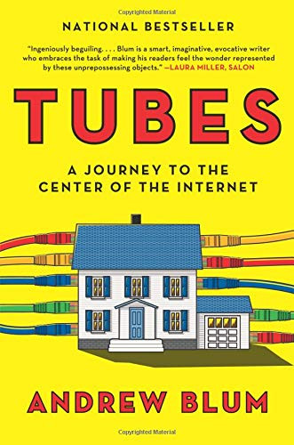 Tubes: A Journey to the Center of the Internet