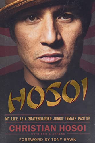 Hosoi: My Life as a Skateboarder Junkie Inmate Pastor
