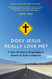 Does Jesus Really Love Me