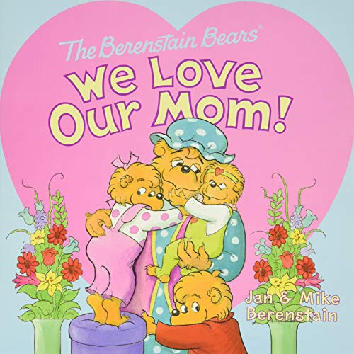 Berenstain Bears: We Love Our Mom!