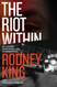 Riot Within: My Journey from Rebellion to Redemption