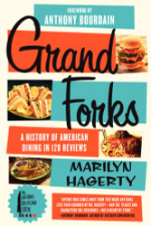 Grand Forks: A History of American Dining in 128 Reviews