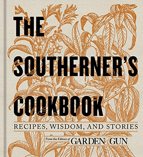 Southerner's Cookbook: Recipes Wisdom and Stories