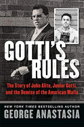 Gotti's Rules: The Story of John Alite Junior Gotti and the Demise