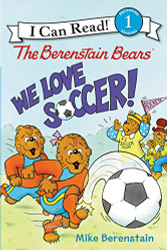 Berenstain Bears: We Love Soccer! (I Can Read Level 1)