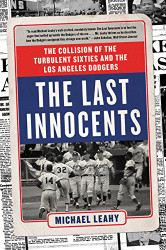 Last Innocents: The Collision of the Turbulent Sixties and the Los