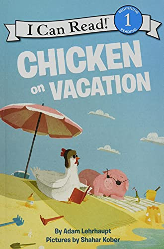 Chicken on Vacation (I Can Read Level 1)