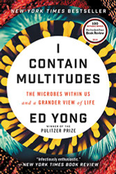 I Contain Multitudes: The Microbes Within Us and a Grander View