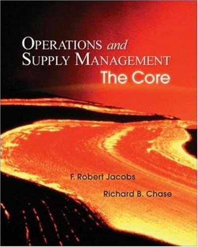 Operations And Supply Chain Management The Core By Jacobs - 