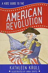 Kids' Guide to the American Revolution