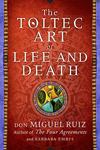 Toltec Art of Life and Death: A Story of Discovery