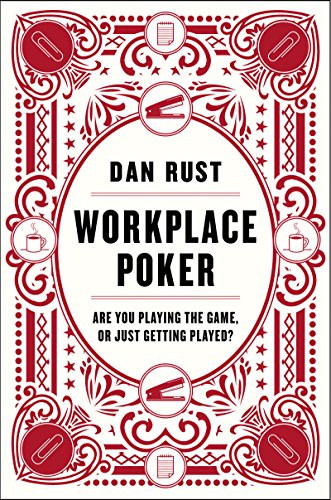 Workplace Poker: Are You Playing the Game or Just Getting Played