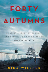 Forty Autumns: A Family's Story of Courage and Survival on Both Sides