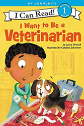 I Want to Be a Veterinarian (I Can Read Level 1)