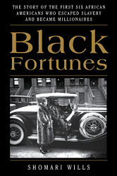 Black Fortunes: The Story of the First Six African Americans Who