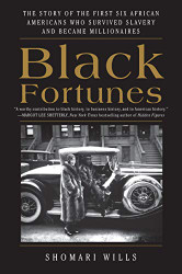 Black Fortunes: The Story of the First Six African Americans Who