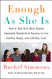 Enough As She Is: How to Help Girls Move Beyond Impossible Standards