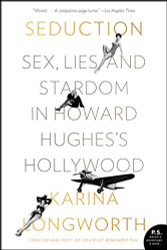 Seduction: Sex Lies and Stardom in Howard Hughes's Hollywood