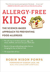 Allergy-Free Kids: The Science-Based Approach to Preventing Food