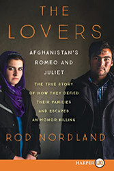 Lovers: Afghanistan's Romeo and Juliet the True Story of How They