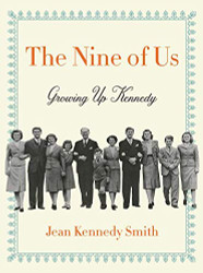 Nine of Us: Growing Up Kennedy